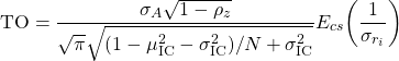 \[ \text{TO} = \frac{{\sigma}_A \sqrt{1-{\rho}_z}}{\sqrt{\pi} \sqrt{(1-{\mu}_{\text{IC}}^2-{\sigma}_{\text{IC}}^2)/N+{\sigma}_{\text{IC}}^2}} E_{cs}{\left(\frac{1}{{\sigma}_{r_i}}\right)} \]